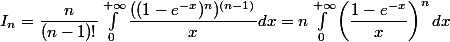 I_n=\dfrac n{(n-1)!}\int_0^{+\infty}\dfrac{((1-e^{-x})^n)^{(n-1)}}x dx=n\int_0^{+\infty}\left(\dfrac{1-e^{-x}}x\right)^n dx